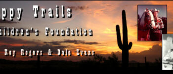 Happy Trails Foundation | Roy Rogers